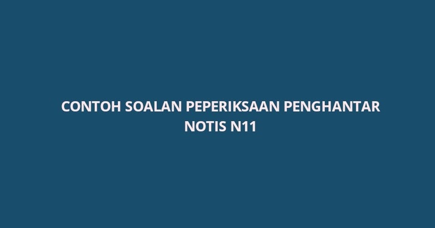 Contoh Soalan Peperiksaan Penghantar Notis N11 - SPA