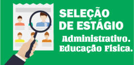 Estágios de: Educação Física/Administrativo Envie seu Currículo.