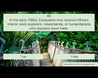 In the early 1800s, Europeans who reached Africa’s interior were explorers, missionaries, or humanitarians who opposed slave trade. Answer choices include: true, false