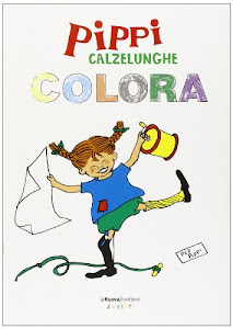 Pippi Calzelunghe colora. Ediz. illustrata