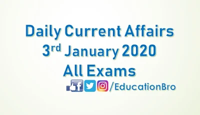 Daily Current Affairs 3rd January 2020 For All Government Examinations