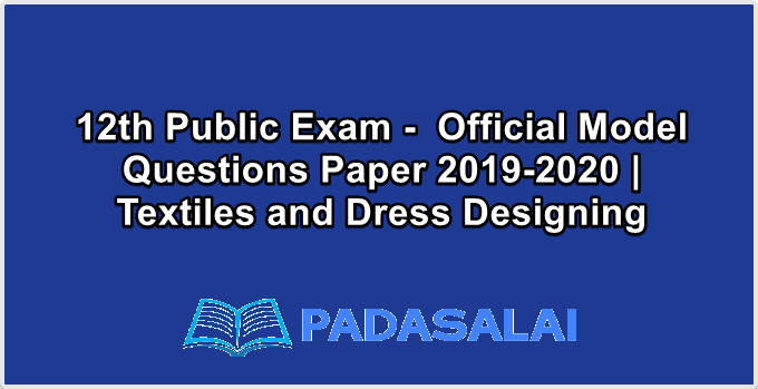 12th Public Exam -  Official Model Questions Paper 2019-2020 | Textiles and Dress Designing
