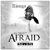Ajingo - Am Not Afraid (Feat Roki Marvel & Mr Fiz) (Prod By Mr Fiz)