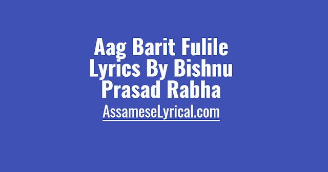 Aag Barit Fulile Lyrics