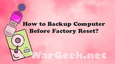 How to Backup Computer Before Factory Reset?