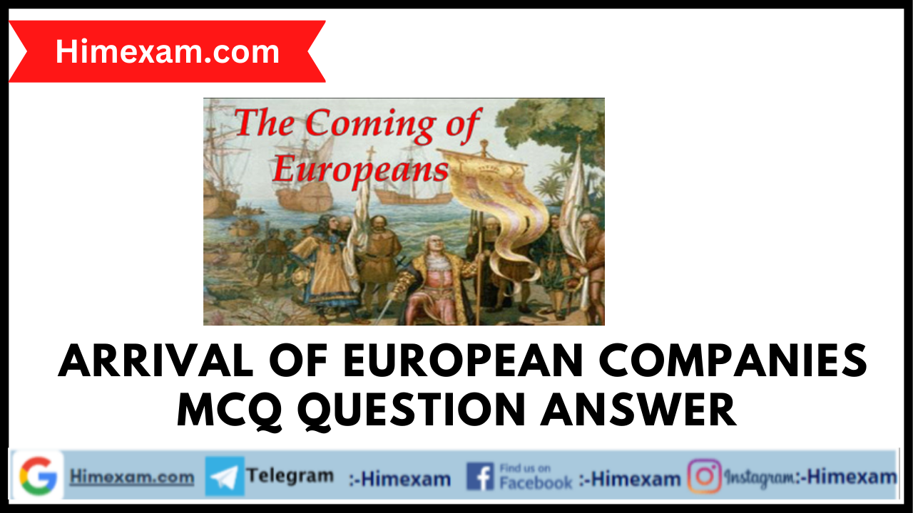 Arrival of European Companies MCQ Question Answer