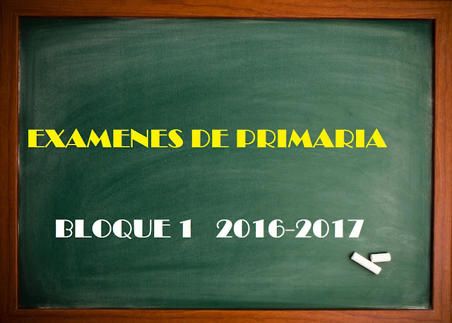 Exámenes de Primaria del Bloque 1 2016-2017 con Hoja de Respuestas Contestadas