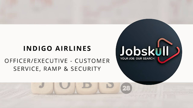 Indigo Airlines Recruitment 2023: Officer/Executive - Customer Service
