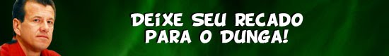 Deixe seu recado para o Dunga!