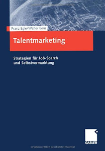 Talentmarketing. Strategien für Job-Search und Selbstvermarktung