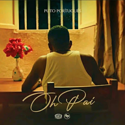 Puto Português - Oh Pai | Download Mp3