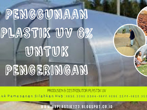 Manfaat Plastik Uv - Penggunaan Plastik Uv 6% Untuk Pengeringan