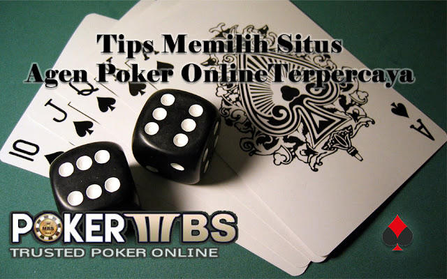Tips Memilih Agen Poker Online