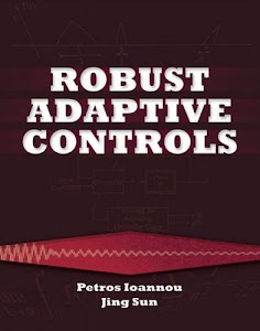 Robust Adaptive Control (Dover Books on Electrical Engineering)