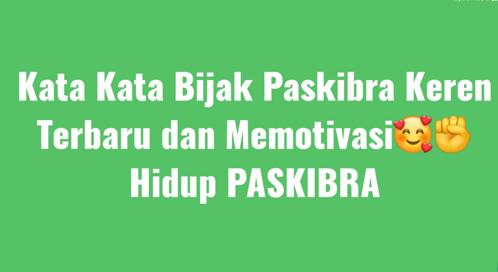 Kumpulan Kata Status Dan Caption Bijak Paskibra Keren Terbaru