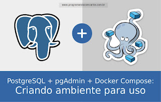PostgreSQL + pgAdmin 4 + Docker Compose: Criando ambiente para uso