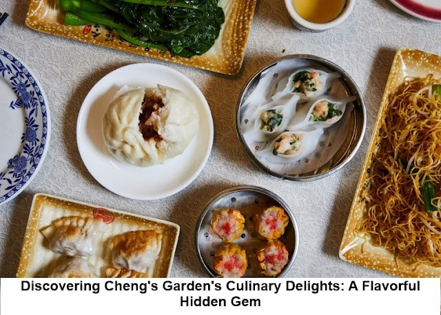 Discovering Cheng's Garden's Culinary Delights: A Flavorful Hidden Gem