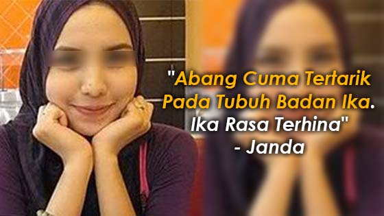 Luahan Janda, Kekasih Hanya Tertarik Dengan Tubuh Badannya