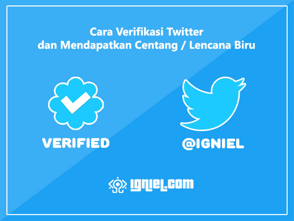 Cara Verifikasi Twitter dan Mendapatkan Centang / Lencana Biru