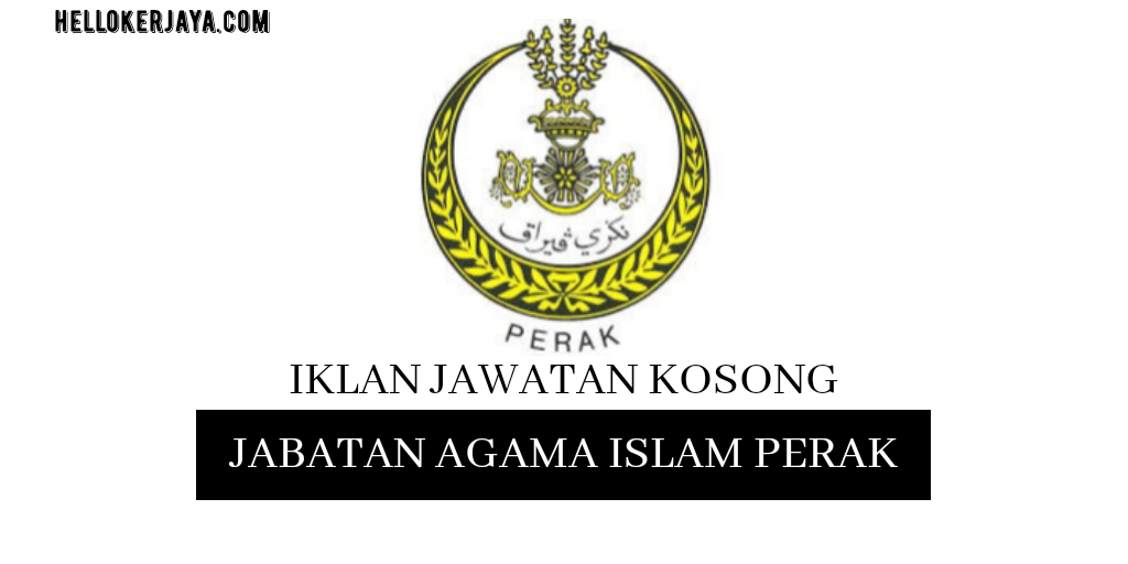 Jawatan Kosong Terkini Jabatan Agama Islam Perak
