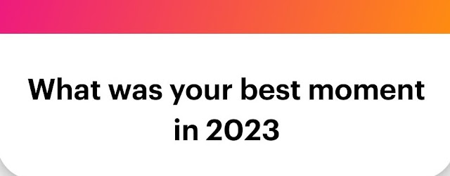 What is your best moment of 2023?