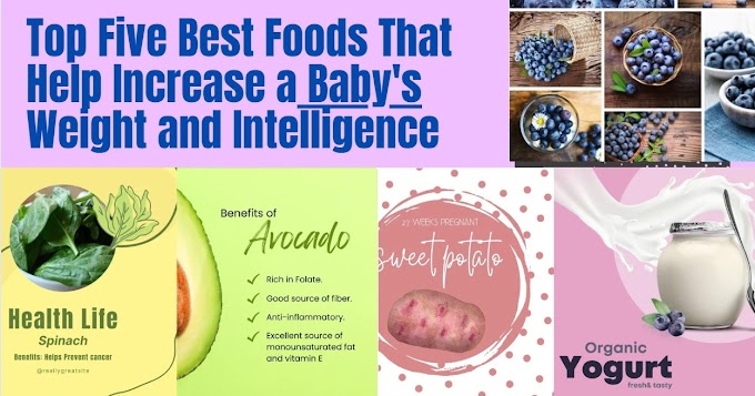  Top Five Best Foods That Help Increase a Baby's Weight and Intelligence