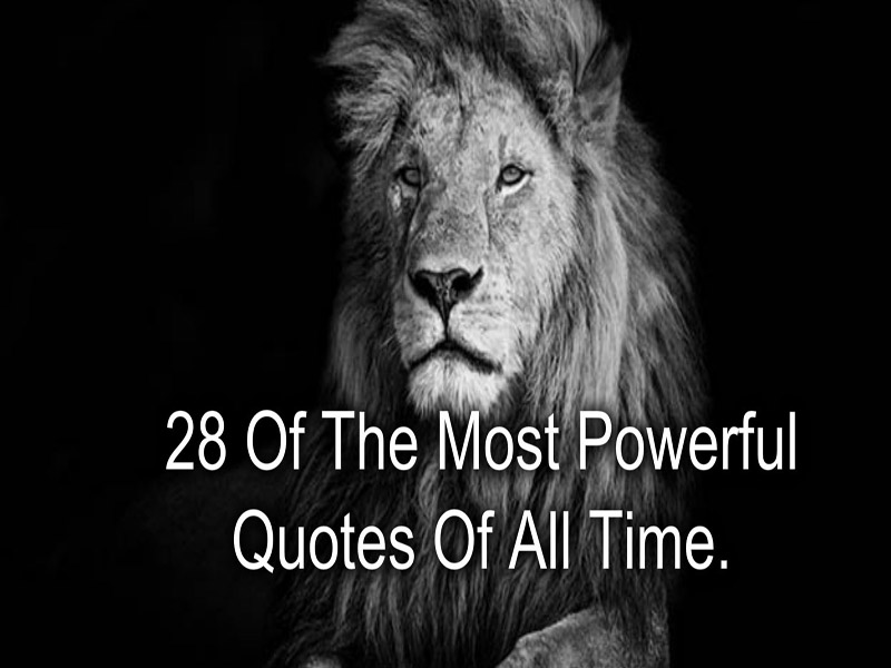 28 Of The Most Powerful Quotes Of All Time  Best English 