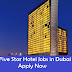 Five Star Hotel Jobs In Dubai