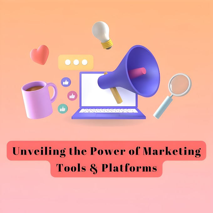 Unveiling the Power of Marketing Tools & Platforms