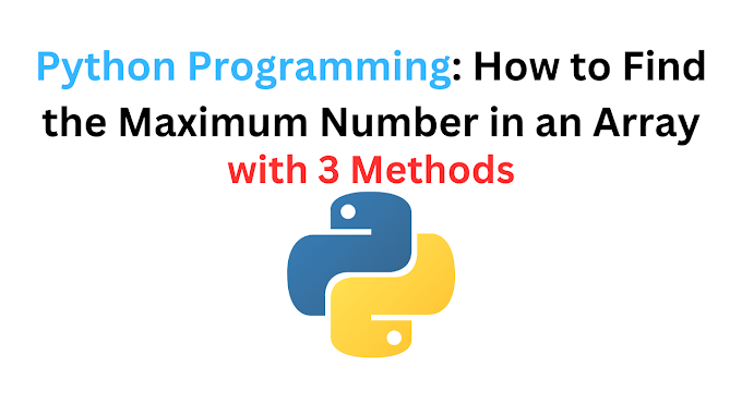 Python Programming: How to Find the Maximum Number in an Array
