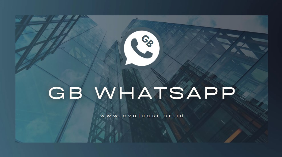 fitur fitur terbaru gb whatsapp latest version tahun 2022