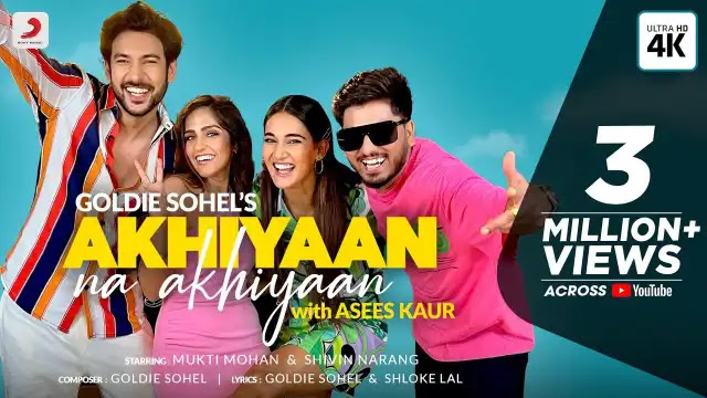 Akhiyaan Na Akhiyaan Lyrics In English - Asees Kaur, Goldie Sohel