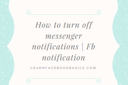 How to turn off messenger notifications | Fb notification