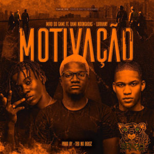 Miro do Game - Motivação (feat. Uami Ndongadas & Lurhany) (2020)