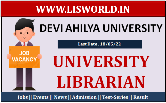  Recruitment for the Post University Librarian at Devi Ahilya University , Last date: 18/05/2022