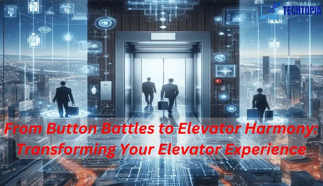 From Button Battles to Elevator Harmony: Transforming Your Elevator Experience