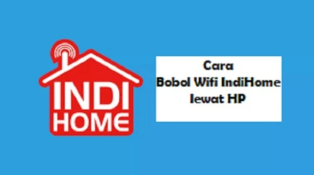 Cara Bobol Wifi IndiHome lewat HP