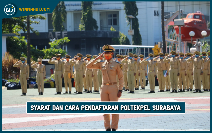 Syarat dan Cara Pendaftaran Poltekpel Surabaya