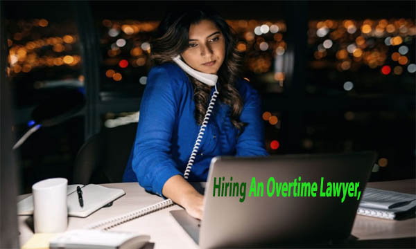 An Overtime Lawyer, in Los Angeles can help you consider your options