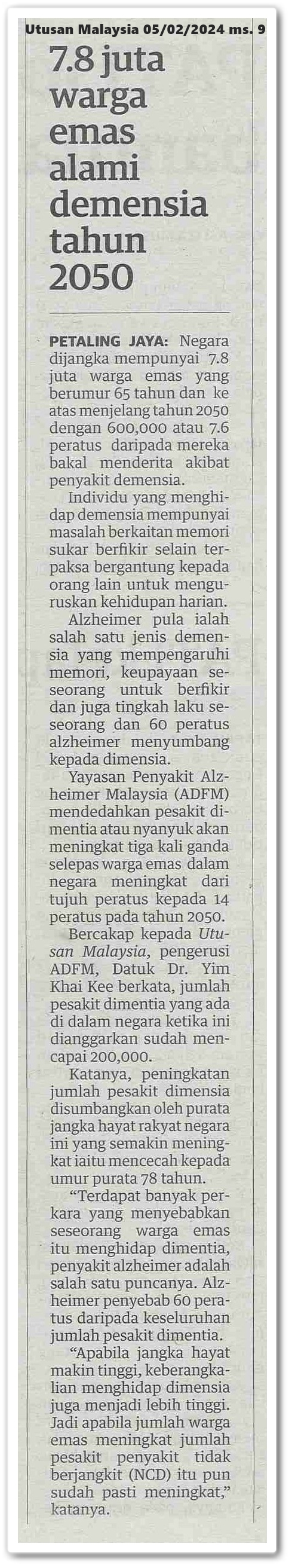 7.8 juta warga emas alami demensia tahun 2050 | Keratan akhbar Utusan Malaysia 5 Februari 2024