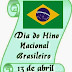 13 de Abril - Dia do Hino Nacional Brasileiro