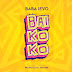 AUDIO | Baba Levo - Baikoko | Mp3 DOWNLOAD