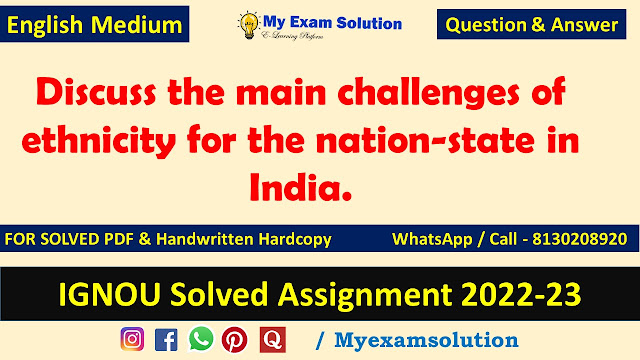 Discuss the main challenges of ethnicity for the nation-state in India.