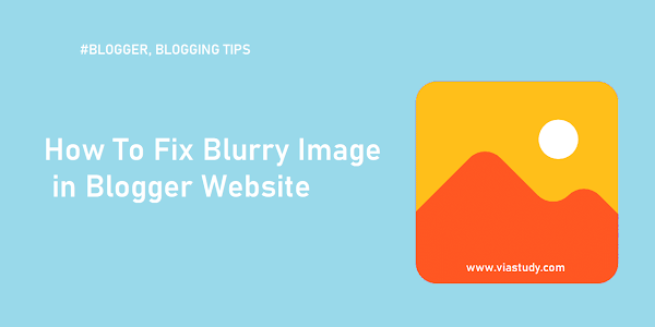 How To Fix Blurry Image in Blogger Website