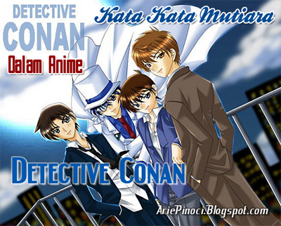 Kutipan Kata Mutiara Di Anime Detective Conan Part 1 