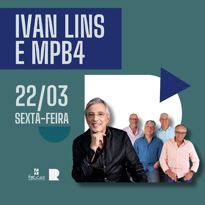 22/03/2024 Shows de Ivan Lins e MPB4 no Rio de Janeiro [Ribalta Eventos]