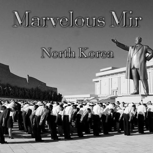 Marvelous Mir Releases New Song “North Korea” 