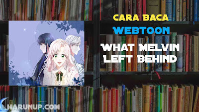 Baca Webtoon What Melvin Left Behind Full Episode