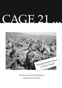 CAGE 21 - Kriegsgefangenenlager "Goldene Meile" - Erinnerungen eines 80-Jährigen