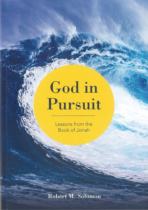 'God in Pursuit', Lessons from the book of Jonah by Robert M. Solomon